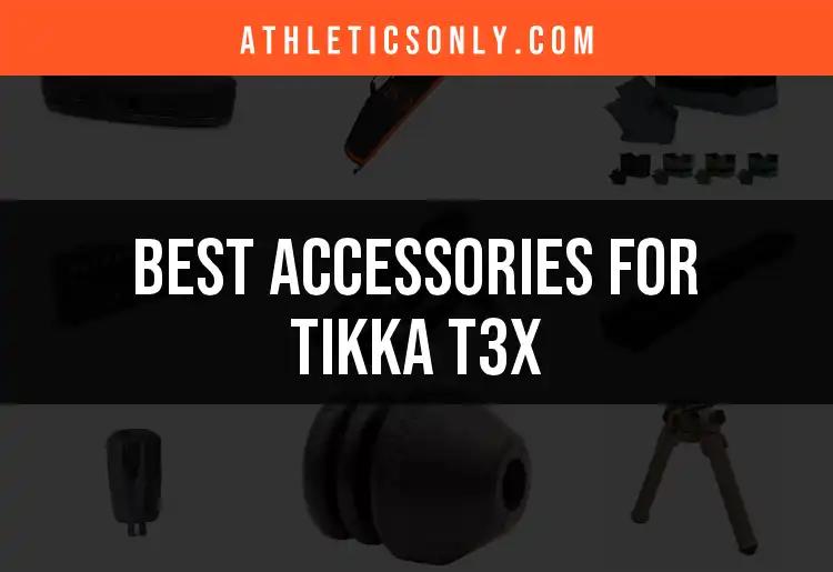 Top 10 Accessories for Tikka T3x You Can't Miss