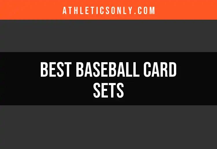 Explore 11 Must-Have Baseball Card Sets for Collectors
