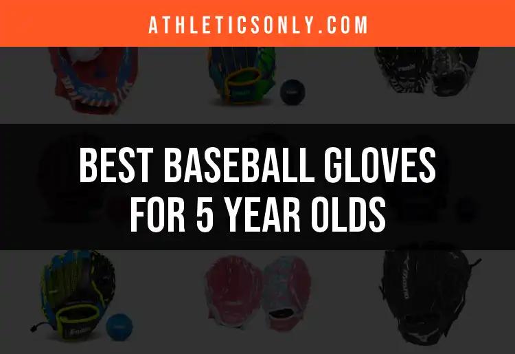 14 Best Baseball Gloves for 5 Year Olds to Consider