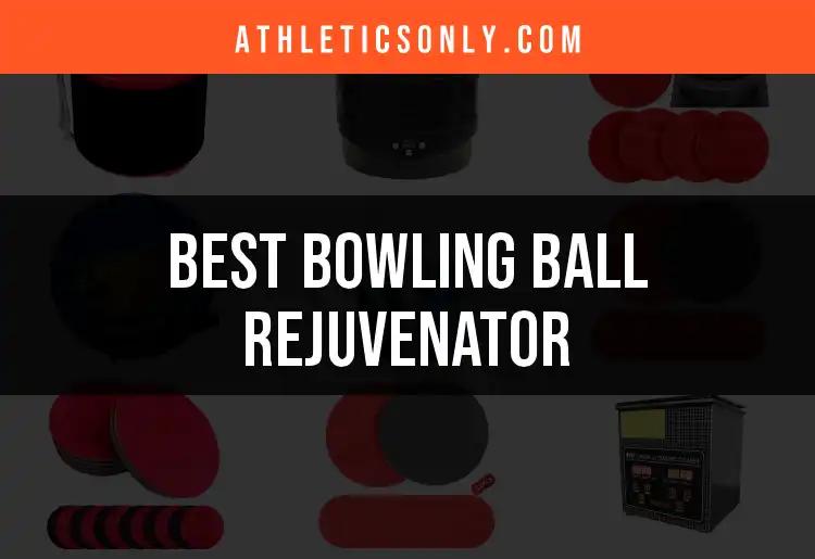 13 Bowling Ball Rejuvenators to Revive Your Game