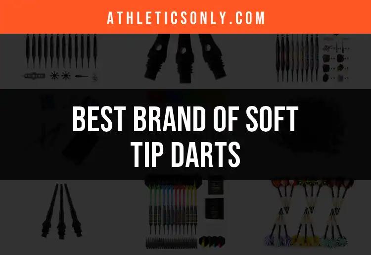 Top 10 Brands of Soft Tip Darts for Every Player
