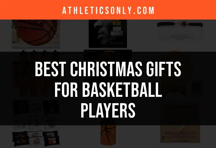 12 Must-Have Christmas Gifts for Basketball Players