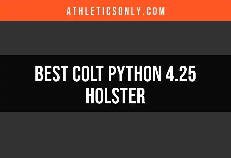 Top 10 Colt Python 4.25 Holsters You Must Consider