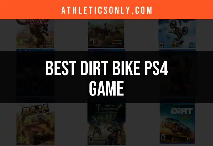 11 Best Dirt Bike PS4 Games for Thrilling Rides