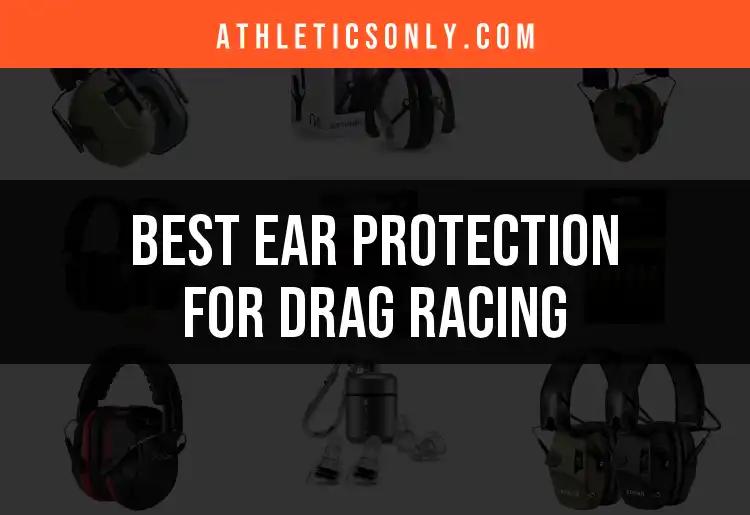 The 13 Best Ear Protection Options for Drag Racing