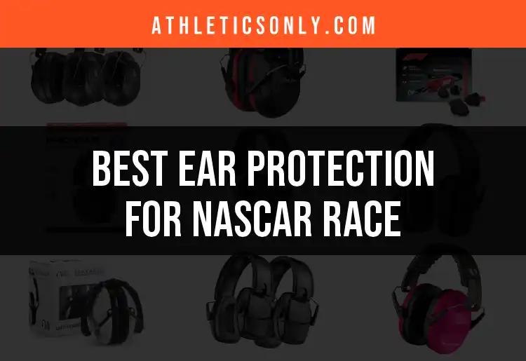 15 Best Ear Protection Options for NASCAR Races
