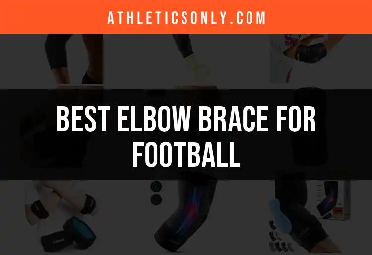 18 Best Elbow Braces for Football Players This Season