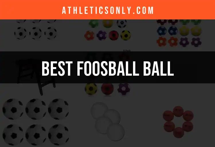 Top 10 Foosball Balls for Ultimate Gameplay Tips