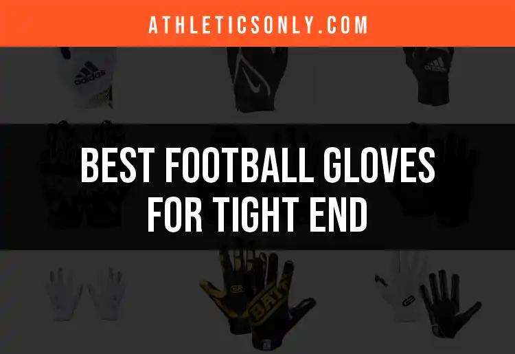 12 Best Football Gloves for Tight Ends: Top Picks Revealed