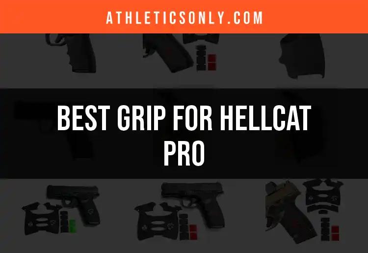 Top 10 Grips for Hellcat Pro: Find Your Perfect Match