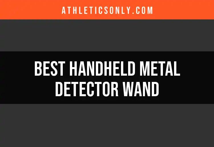 14 Best Handheld Metal Detector Wands for Quick Finds