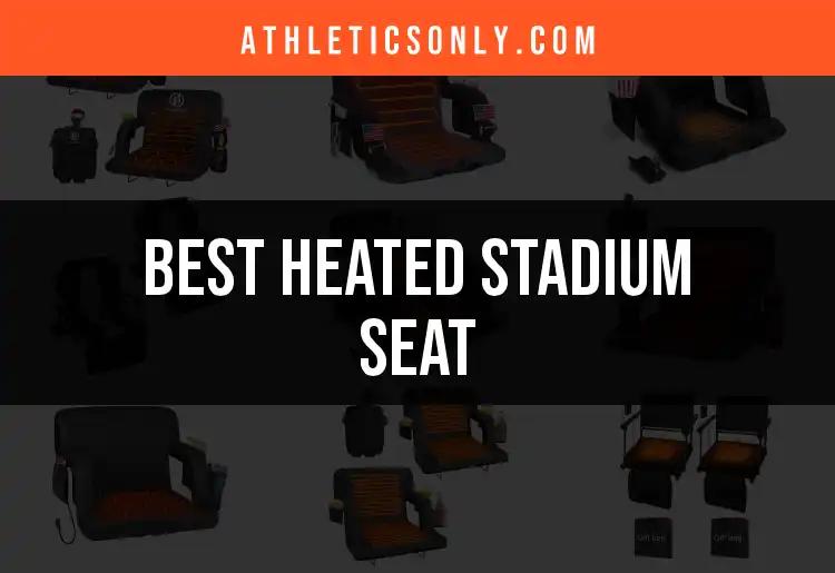 The 12 Best Heated Stadium Seats for Ultimate Comfort