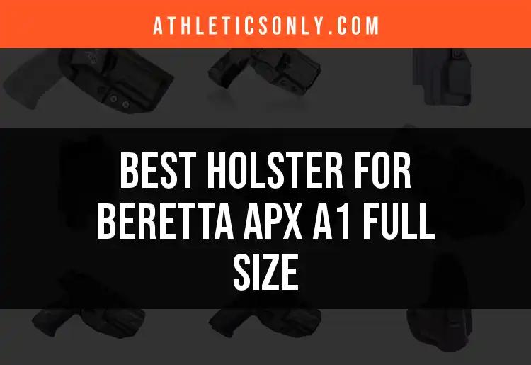 11 Top Holsters for Beretta APX A1 Full Size Reviewed