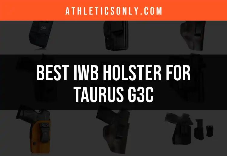 12 Best IWB Holsters for Taurus G3C Reviewed