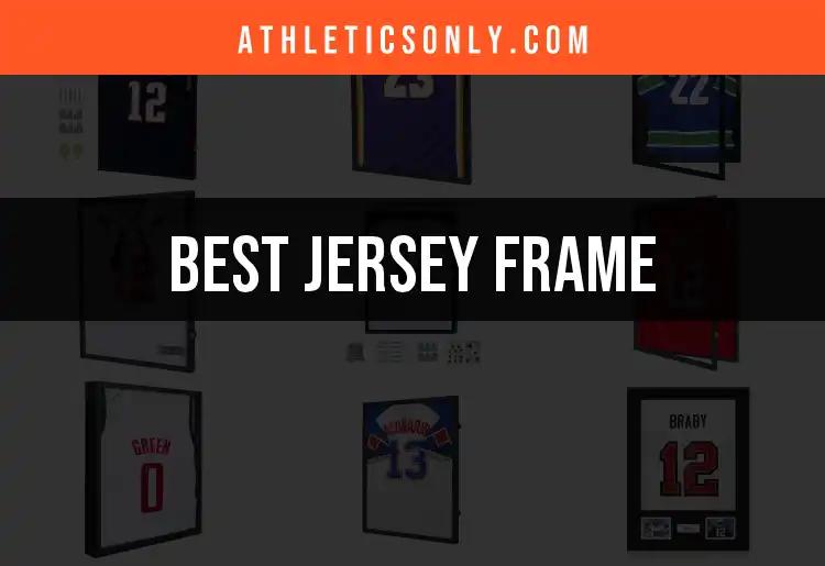 Top 10 Jersey Frames for Sporty Displays