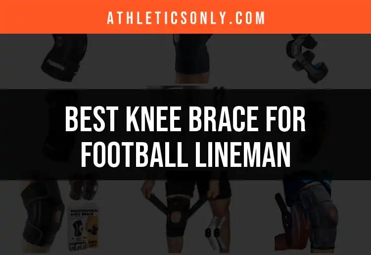 15 Best Knee Braces for Football Linemen to Elevate Performance