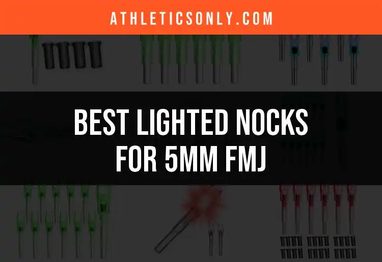 12 Best Lighted Nocks for 5mm FMJ Arrows