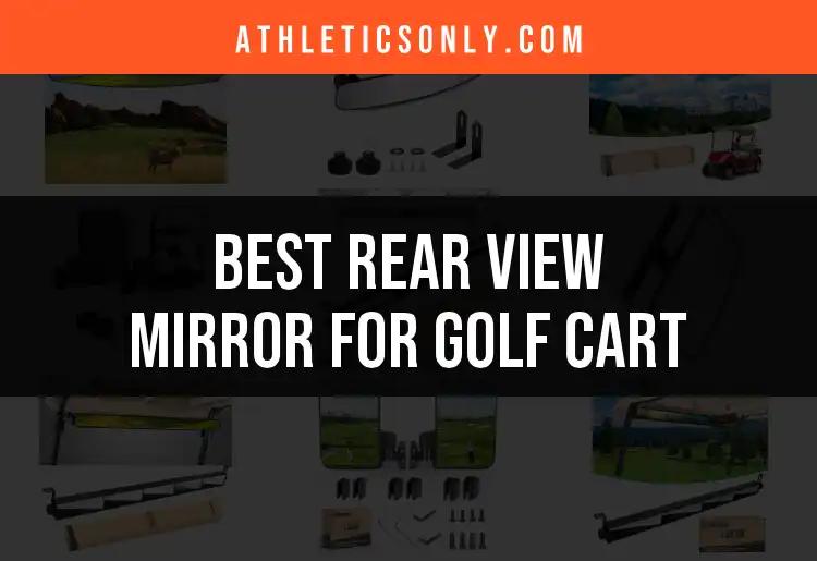 11 Best Rear View Mirrors for Your Golf Cart