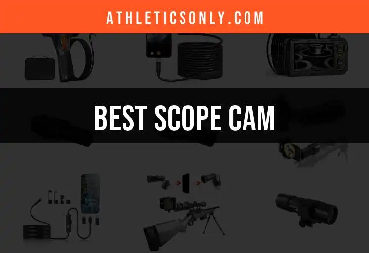 The 13 Best Scope Cams for Unmatched Precision