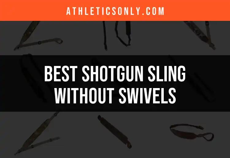 17 Best Shotgun Slings Without Swivels For Every Hunter