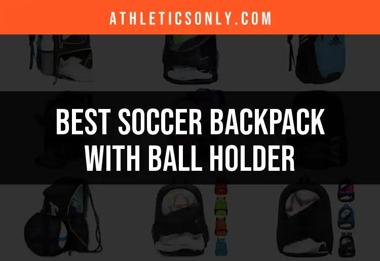 12 Standout Soccer Backpacks With Ball Holder