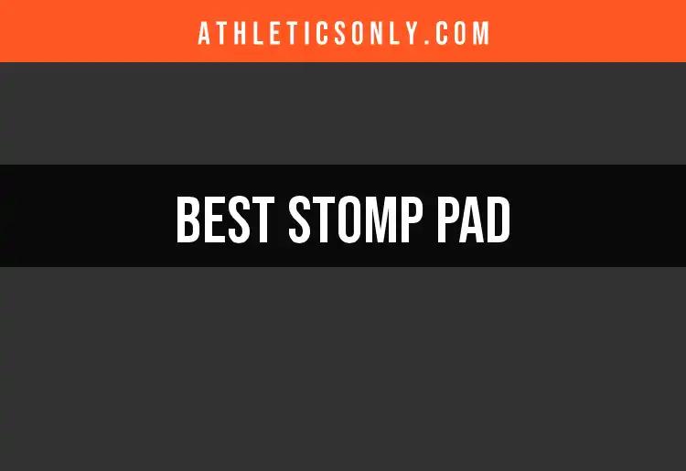 10 Best Stomp Pads for Ultimate Grip and Control