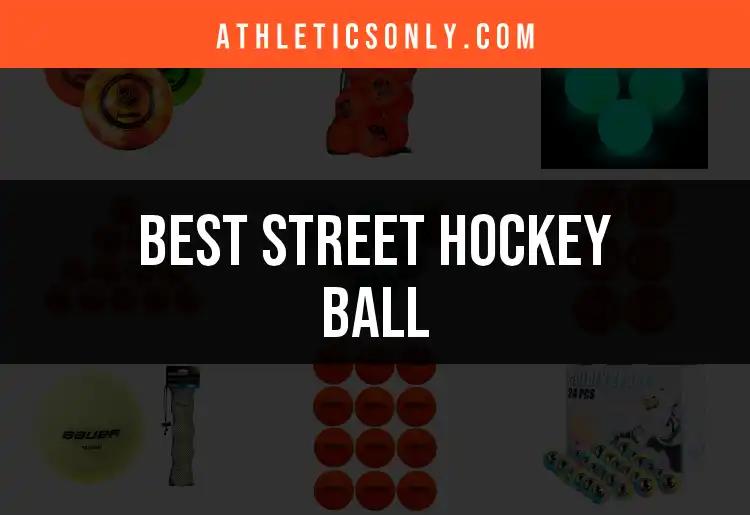 Top 10 Street Hockey Balls That Elevate Your Game