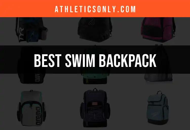 12 Best Swim Backpacks for Every Aquatic Adventure