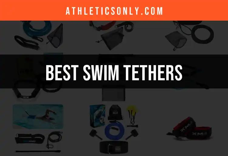 Top 10 Swim Tethers for Ultimate Training Efficiency