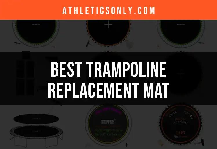 Top 10 Trampoline Replacement Mats for a Bouncing Good Time