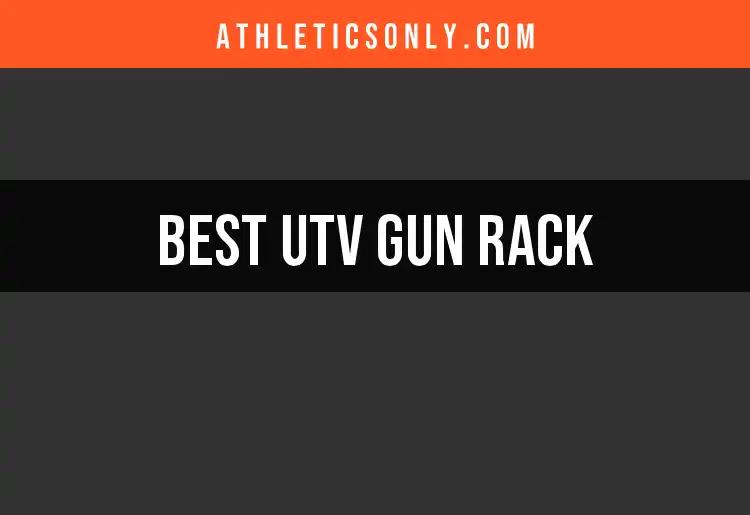 11 UTV Gun Racks to Secure Your Gear with Confidence