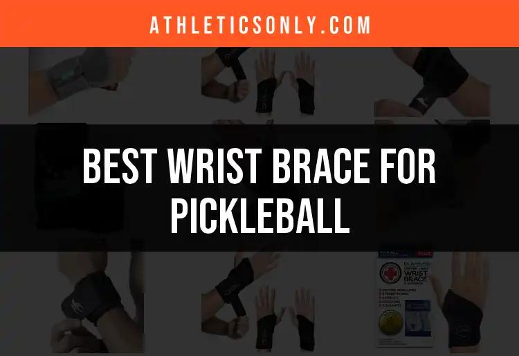 16 Best Wrist Braces for Pickleball Players
