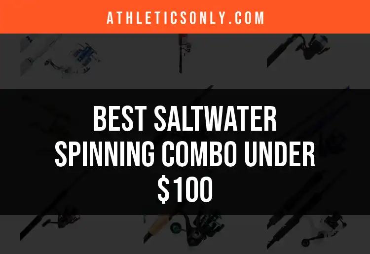 14 Best Saltwater Spinning Combos Under $100 featured